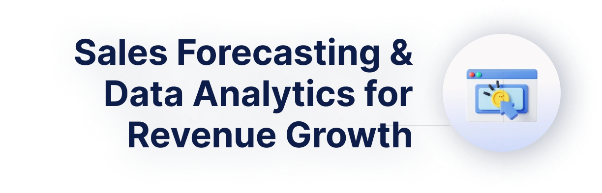 Sales Forecasting & Data Analytics for Revenue Growth